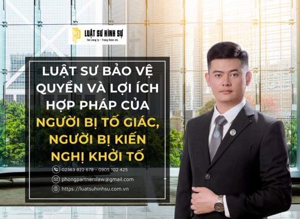 LUẬT SƯ BẢO VỆ QUYỀN VÀ LỢI ÍCH HỢP PHÁP CỦA NGƯỜI BỊ TỐ GIÁC, NGƯỜI BỊ KIẾN NGHỊ KHỞI TỐ