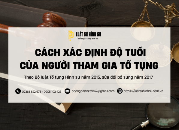 CÁCH XÁC ĐỊNH ĐỘ TUỔI CỦA NGƯỜI THAM GIA TỐ TỤNG THEO QUY ĐỊNH CỦA BỘ LUẬT TỐ TỤNG HÌNH SỰ 2015