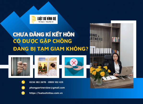 CHƯA ĐĂNG KÝ KẾT HÔN CÓ ĐƯỢC GẶP CHỒNG ĐANG BỊ TẠM GIAM KHÔNG?