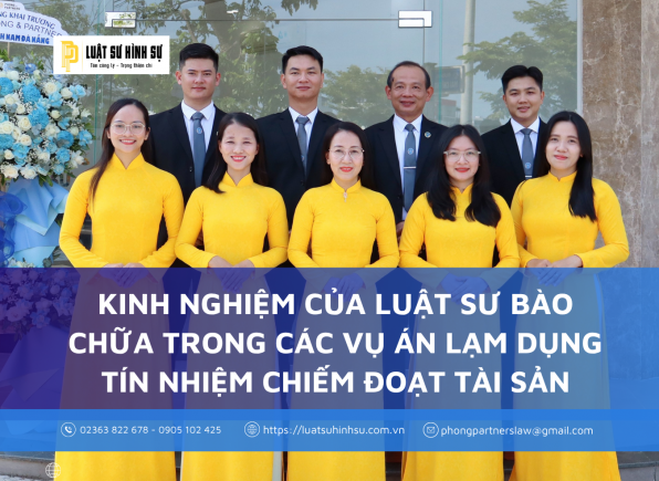 KINH NGHIỆM CỦA LUẬT SƯ BÀO CHỮA TRONG CÁC VỤ ÁN LẠM DỤNG TÍN NHIỆM CHIẾM ĐOẠT TÀI SẢN