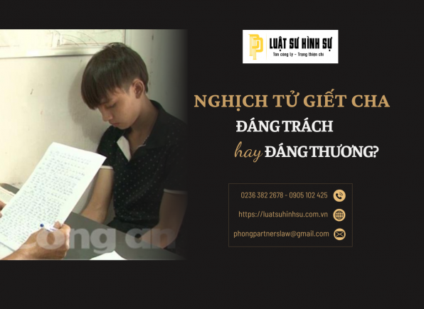 NGHỊCH TỬ GIẾT CHA – ĐÁNG TRÁCH HAY ĐÁNG THƯƠNG?